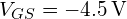 V_{GS} = \SI{-4.5}{\volt}